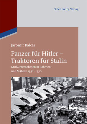 Panzer für Hitler – Traktoren für Stalin von Balcar,  Jaromír