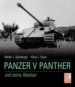 Panzer V Panther und seine Abarten von Doyle,  Hilary Louis, Spielberger,  Walter J.