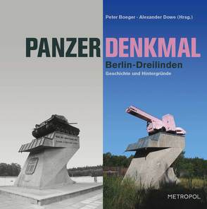 Panzerdenkmal Berlin-Dreilinden von Boeger,  Peter, Dowe,  Alexander