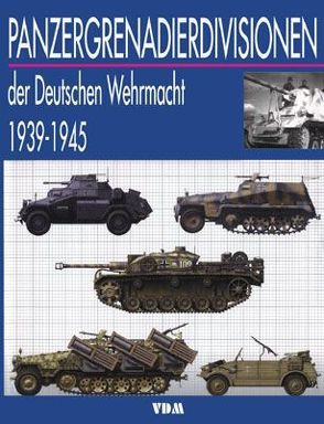 Panzergrenadierdivision der Deutschen Wehrmacht 1939-1945 von Bishop,  Chris