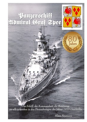 Panzerschiff „Admiral Graf Spee“ – Zeitreisen eines Speefahrers. von Neumann,  Klaus
