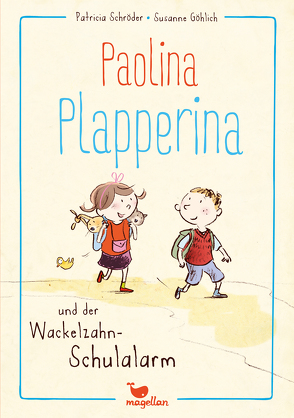 Paolina Plapperina und der Wackelzahn-Schulalarm von Göhlich,  Susanne, Schröder,  Patricia