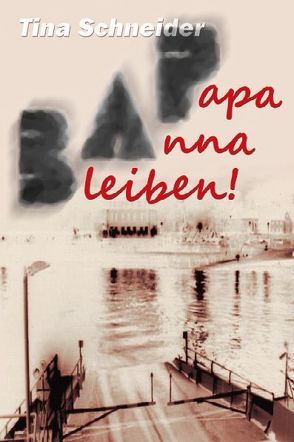 Papa Anna Bleiben! von Schneider,  Tina, Witsch-Rothmund,  Franz Josef