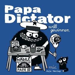Papa Dictator will gewinnen von Beyer,  MIchael