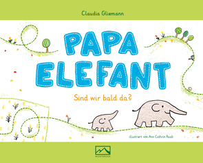 Papa Elefant von Gliemann,  Claudia, Raab,  Ann Cathrin