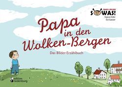 Papa in den Wolken-Bergen – Das Bilder-Erzählbuch für Kinder, die einen geliebten Menschen verloren haben (SOWAS! Band 9 BILDER) von Eder,  Sigrun, Gasser,  Evi