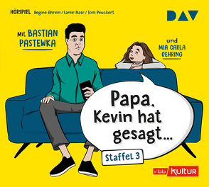 »Papa, Kevin hat gesagt…« Staffel 3 von Ahrem,  Regine, Nasr,  Samir, Oehring,  Mia Carla, Pastewka,  Bastian, Peuckert,  Tom