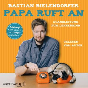 Papa ruft an von Bielendorfer,  Bastian