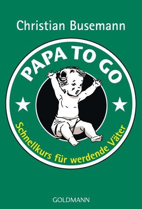 Papa To Go von Busemann,  Christian