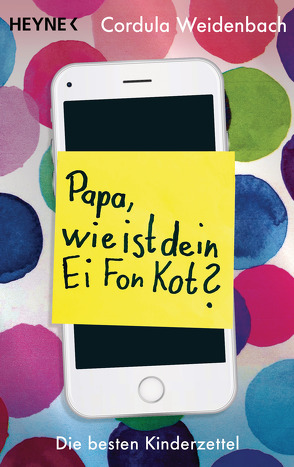 Papa, wie ist dein Ei Fon Kot? von Weidenbach,  Cordula