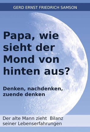 Papa, wie sieht der Mond von hinten aus? von Samson,  Gerd, Wattenberg (Umschlag),  Stefan