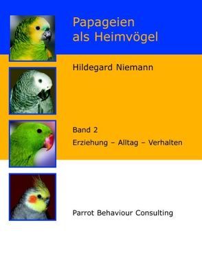 Papageien als Heimvögel, Band 2 von Niemann,  Hildegard