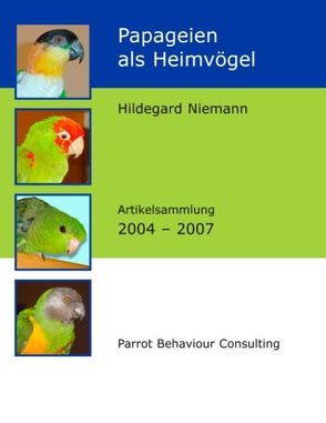 Papageien als Heimvögel von Niemann,  Hildegard