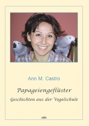 Papageiengeflüster von Castro,  Ann