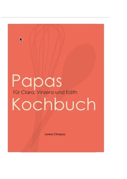 Papas Kochbuch von Chroszcz,  Lorenz