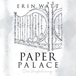 Paper Palace (Paper-Reihe 3) von Bittner,  Dagmar, Korff,  Bastian, Kubis,  Lene, Watt,  Erin