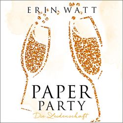 Paper Party (Paper-Reihe) von Berg,  Franzi, Borner,  Erik, Göbel,  Carolin Sophie, Watt,  Erin