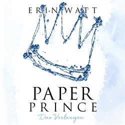 Paper Prince (Paper-Reihe 2) von Bittner,  Dagmar, Brauns,  Ulrike, Korff,  Bastian, Watt,  Erin