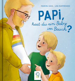 Papi, hast du ein Baby im Bauch? von Kahl,  Marcel, Rammensee,  Lisa