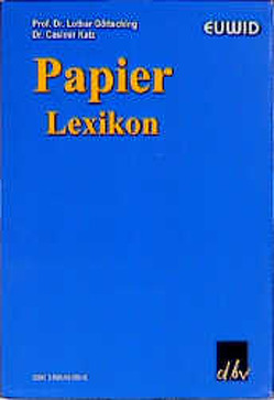 Papier-Lexikon. von Göttsching,  Lothar, Katz,  Casimir