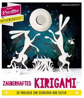 Papierschnitt: Zauberhaftes Kirigami von Brenneisen,  Dagmar, Moffett,  Patricia