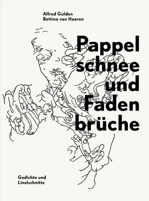 Pappelschnee und Fadenbrüche von Gulden,  Alfred, Haaren,  Bettina van, Tuxhorn,  Karin