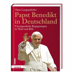 Papst Benedikt in Deutschland von Langendörfer,  Hans
