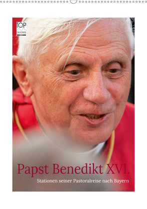 Papst Benedikt XVI. Stationen seiner Pastoralreise nach Bayern (Wandkalender 2020 DIN A2 hoch) von Riedmiller,  Andreas