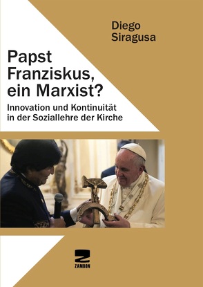 Papst Franziskus, ein Marxist? von Siragusa,  Diego