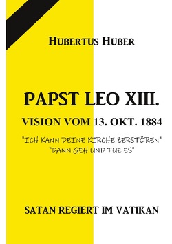 PAPST LEO XIII. VISION VOM 13. OKT. 1884 von Huber,  Hubertus