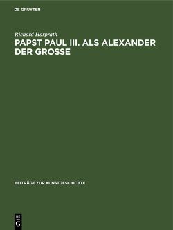 Papst Paul III. als Alexander der Große von Harprath,  Richard