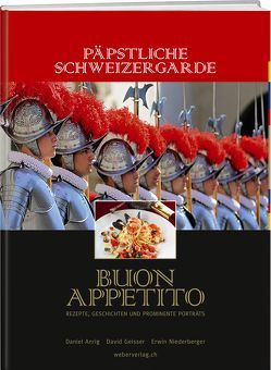 Päpstliche Schweizergarde – Buon appetito von Geisser,  David, Niederberger,  Erwin