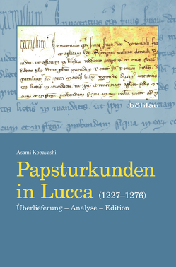 Papsturkunden in Lucca (1227-1276) von Kobayashi,  Asami