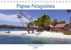 Papua-Neuguinea Geheimnisvolle Inselwelt (Tischkalender 2019 DIN A5 quer) von Scheu,  Thilo