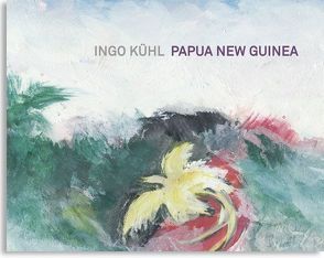Papua New Guinea von Kühl,  Ingo
