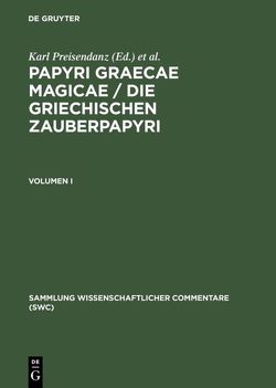 Papyri Graecae magicae / Die griechischen Zauberpapyri / Papyri Graecae magicae / Die griechischen Zauberpapyri. Band I von Henrichs,  Albert