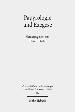 Papyrologie und Exegese von Herzer,  Jens