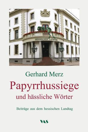 Papyrrhussiege und hässliche Wörter von Merz,  Gerhard