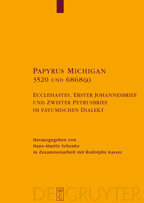 Papyrus Michigan 3520 und 6868(a) von Kasser,  Rodolphe, Schenke,  Hans-Martin