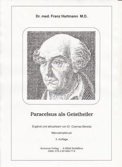 Paracelsus als Geistheiler von Bereda,  Cosmas, Hartmann,  Franz
