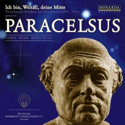 Paracelsus – Ich bin, Weltall, deine Mitte von Herler,  Andreas, Ickert,  Günter, Petters,  Enrico, Wolter,  Conny