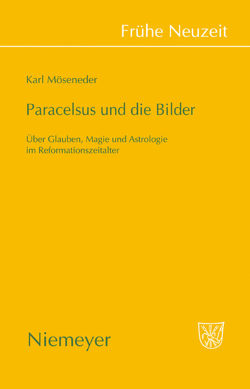 Paracelsus und die Bilder von Möseneder,  Karl
