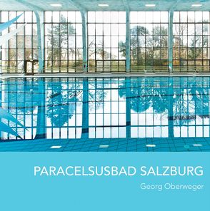Paracelsusbad Salzburg von Oberweger,  Georg