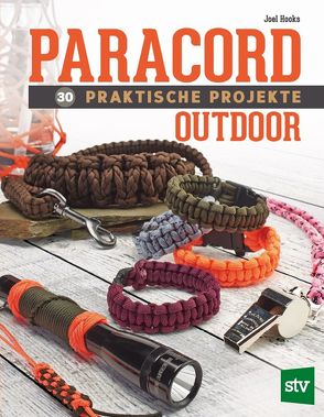 Paracord – 30 praktische Projekte von Hooks,  Joel, Schön,  Nina