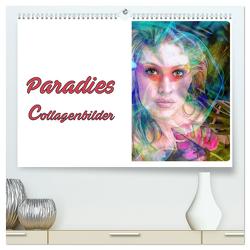Paradies – Collagenbilder (hochwertiger Premium Wandkalender 2024 DIN A2 quer), Kunstdruck in Hochglanz von Brunner-Klaus,  Liselotte