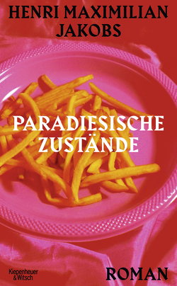 Paradiesische Zustände von Jakobs,  Henri Maximilian