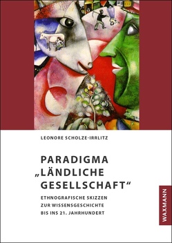 Paradigma „Ländliche Gesellschaft“ von Scholze-Irrlitz,  Leonore