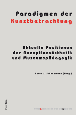 Paradigmen der Kunstbetrachtung von Schneemann,  Peter