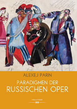 Paradigmen der russischen Oper von Parin,  Alexej, Risch,  Anastasia, Stachau,  Christiane