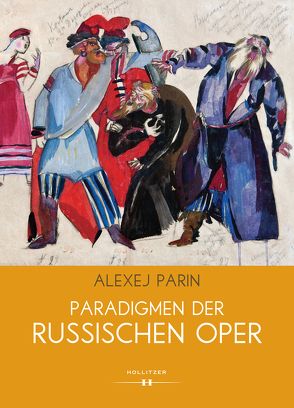 Paradigmen der russischen Oper von Parin,  Alexej, Risch,  Anastasia, Stachau,  Christiane